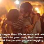 Hug longer 20 seconds makes you trust the Person: Health Facts